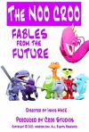 The NOO CROO: Fables from the Future (2016)
