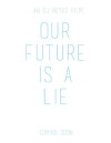Our Future Is a Lie (2018)