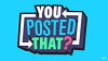 You Posted That? (2017)