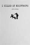 I Killed My Neighbours (2017)