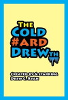 The #ColdHardDrewth (2016)