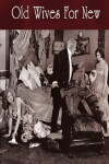 Old Wives for New (1918)