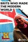 Brits Who Made the Modern World (2008)