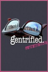 Gentrified (2012)