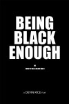 Being Black Enough (2018)
