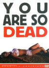 You're So Dead (2007)