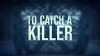 To Catch a Killer (2018)