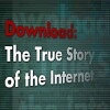 Download: The True Story of the Internet (2008)