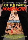Hot Tub Party Massacre (2016)