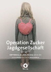 Operation Zucker - Jagdgesellschaft (2016)