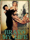 Bravo, My Life! (2005)