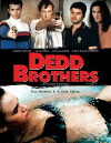 Dedd Brothers (2009)