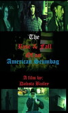 The Rise and Fall of an American Scumbag (2017)