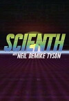 SCIENTH: with Neil deMike Tyson (2018)