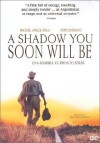 A Shadow You Soon Will Be (1994)
