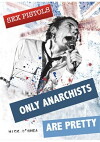 Only Anarchists Are Pretty (2018)
