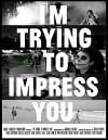 I'm Trying to Impress You (2016)