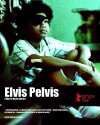 Elvis Pelvis (2007)