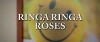 Ringa Ringa Roses (2017)