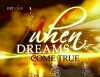 When Dreams Come True (2005)