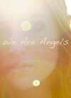 We Are Angels (2014)