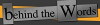 Behind the Words (2011)
