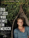 Der Fluss war einst ein Mensch (2011)