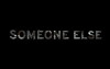 Someone Else (2016)