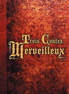 Trois contes merveilleux (2007)