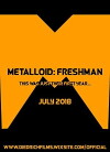 Metalloid: Freshman (2018)