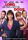 Lord, All Men Can't Be Dogs (2011)