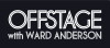 Offstage with Ward Anderson (2017)