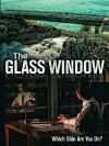The Glass Window (2011)