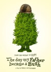 The Day My Father Became a Bush (2016)