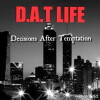 D.A.T. Life Decisions After Temptation (2016)