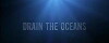Drain the Oceans (2018)