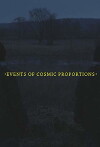 Events of Cosmic Proportions (2018)
