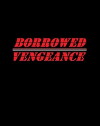 Borrowed Vengeance (2018)