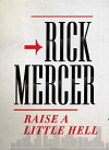 Rick Mercer: Raise a Little Hell (2017)