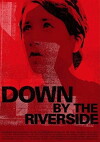 Down by the Riverside (2007)