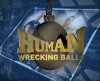 Human Wrecking Balls (2008)