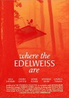 Where the EDELWEISS are (2017)