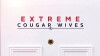 Extreme Cougar Wives (2012)