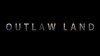 Outlaw Land (2019)