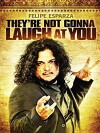Felipe Esparza: They're Not Gonna Laugh At You (2012)