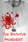 The Bathtub Murders (2018)