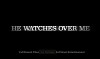 He Watches Over Me (2018)