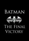 Batman: The Final Victory (2010)