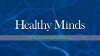 Healthy Minds with Dr. Jeffrey Borenstein (2018)