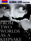 From Two Worlds as a Keepsake (2012)